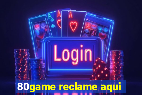 80game reclame aqui